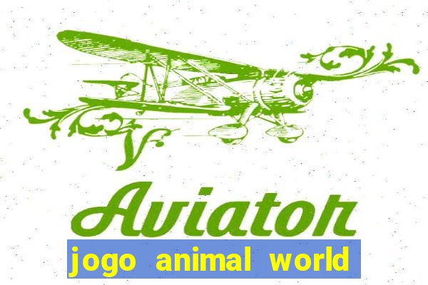 jogo animal world paga mesmo